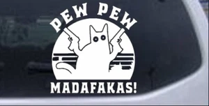 Cat With Guns Pew Pew Madafakas Car or Truck Window Laptop Decal Sticker - Picture 1 of 32