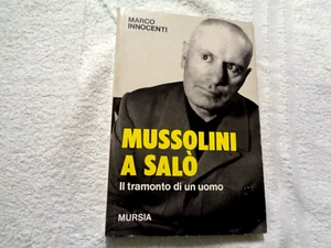 MUSSOLINI A SALO' IL TRAMONTO DI UN UOMO DI MARCO INNOCENTI MURSIA 1996 - Bild 1 von 5