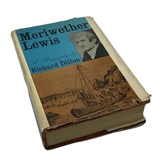 Meriwether Lewis: A Biography By Richard Dillon  1965 HC/DJ ~Book Club Ed +Cover - Imagen 1 de 9