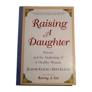 Raising a Daughter: Parents & The Awakening of a Healthy Woman by Jeanne Elium - Imagen 1 de 3