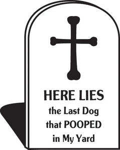 Here Lies the Dog That Pooped - No Dog Pooping Exterior Aluminum Sign - 9" x 12" - Picture 1 of 2