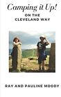 Camping It Up!: On The Cleveland Way by Moody, Pauline -Paperback