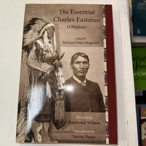 Essential Charles Eastman (Ohiyesa) : Light on the Indian World by Charles... - Picture 1 of 3