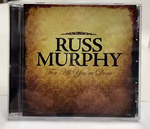 For All You've Done -Russ Murphy - CD. New. - Picture 1 of 2