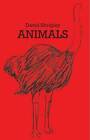 DAVID SHRIGLEY:ANIMALS by Katrina Schwarz Funny Art Taxidermy Crude Humorous NEW