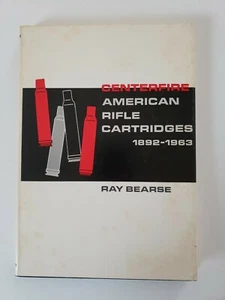 Centerfire American Rifle Cartridges: 1892-1963 by Ray Bearse 1966 1st edition - Bild 1 von 7