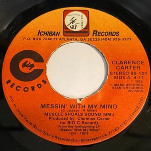 Clarence Carter: Messin' WIth My Mind / I Was In The 45 - Ichiban - Modern Soul - Picture 1 of 2