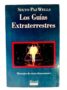Los Guías Extraterrestres por Sixto Paz Wells - Ed. Beas 1993 - Spanish C76 - Picture 1 of 2