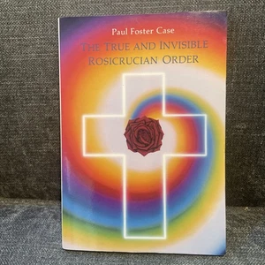 True and Invisible Rosicrucian Order : An Interpretation of the Rosicrucian... - Foto 1 di 4