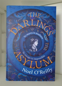 The Darlings of the Asylum by Noel O'Reilly Goldsboro premier Edition Signed - Picture 1 of 7