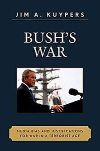 Bush's War: Media Bias and Justifications for War in a T... | Buch | Zustand gut