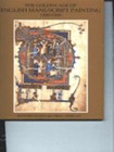 The Golden Age of English Manuscript Painting 1200-1500 by Morgan, Nigel J.