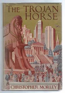 The Trojan Horse Christopher Morley 1st ed 1937 - Picture 1 of 1
