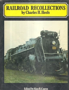 HEELS, Charles H. - RAILROAD RECOLLECTIONS - Picture 1 of 1