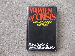 WOMEN OF CRISIS Lives of Struggle and Hope by R & J. HALLOWELL COLES - 1st Edit - Picture 1 of 6