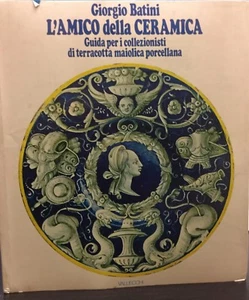 L’amico della Ceramica - Giorgi Batini - vallecchi 1974 - Imagen 1 de 1