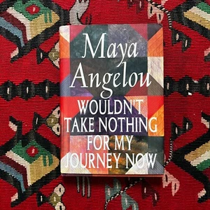 Maya Angelou – Wouldn't Take Nothing for My Journey Now – 1993 First Edition - Picture 1 of 7