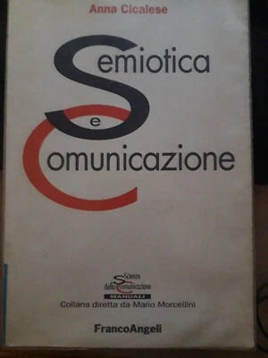 A.Cicalese - Semiotica e comunicazione - prima ed. 2004 Franco Angeli - Immagine 1 di 2