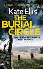 The Burial Circle: Book 24 in the DI Wesley Peterson crime series Ellis, Kate