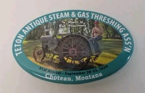 2024 Teton Antique Steam & Gas Threshing Ass'n 41st Choteau, MT Button Pinback - Picture 1 of 6