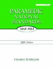 Paramedic National Standards Self-Test (5th Edition) Miller, Charly D.