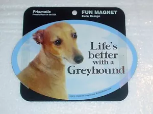 Greyhound LIFES BETTER Fridge Magnet - Picture 1 of 1