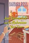 Jane Darrowfield And The Madwoman Next Door (A Jane By Barbara Ross *Brand New*