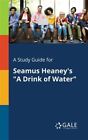 A Study Guide for Seamus Heaney&#39;s &quot;A Drink of Water&quot;, Brand New, Free shippin...