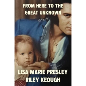 From Here to the Great Unknown: A Memoir: The Autobiography by Lisa Marie Presle - Picture 1 of 1