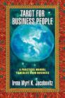 Tarot For Business People: A Practical Manual To Realize Good Business By Irma M