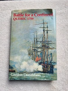 Donaldson, Gordon Battle for a continent, Quebec 1759 CDN HC 1973 1st edition - Picture 1 of 12