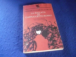 García Lorca LA BALLATA DI CAPPUCCETTO ROSSO Guanda 2005 Quaderni della Fenice - Foto 1 di 6