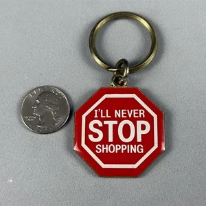 I'll Never Stop Shopping Sign Funny Humor Vintage Keychain Key Ring #54309 - Picture 1 of 2