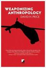 Weaponizing Anthropology (Counterpunch) by Price, David
