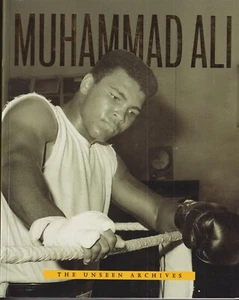 Muhammad Ali The Unseen Archives (Trade Paperback: Sports, Boxing, Boxing Icons) - Imagen 1 de 3
