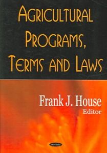 Agricultural Programs, Terms And Laws, Paperback by House, Frank J. (EDT), Li...