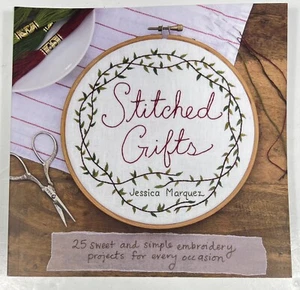 Stitched Gifts : 25 Sweet and Simple Embroidery Projects for Every Occasion Book - Imagen 1 de 5