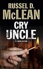 Cry Uncle: A J. McNee private investigator mystery set i... by McLean, Russel D.