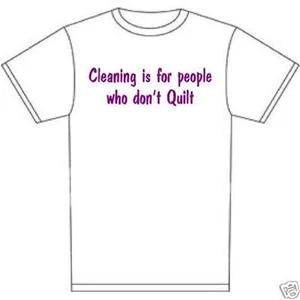 t-shirt Cleaning 4 people don't Quilt Quilters Fabric Quilting AQS - Picture 1 of 12