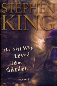 Stephen King - The Girl Who Loved Tom Gordon - HC w/DJ 1st PRINT 1999 - Picture 1 of 1