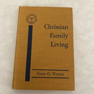 Christian Family Living by Hazen G. Werner (1958, Hardback) - Imagen 1 de 9