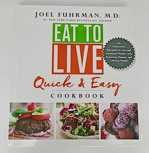Eat To Live Quick & Easy Cookbook Joel Fuhrman MD 2017 - Picture 1 of 4