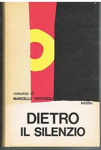 DIETRO IL SILENZIO - MARCELLO VENTUROLI - RIZZOLI 1968 - Bild 1 von 1