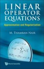 Linear Operator Equations: Approximation and Regularization