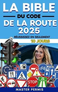 La Bible du Code de la Route 2025: R?ussissez en Seulement 10 Jours von Meister Pe - Bild 1 von 1