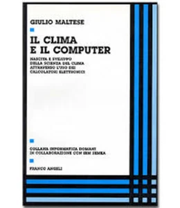 IL CLIMA E IL COMPUTER Giulio Maltese FrancoAngeli 1992 - Photo 1/1