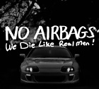 No Air Bags We Die Like Real Men Jdm Decal Sticker Funny Racing Drift Fits Honda