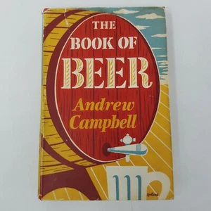 The Book of Beer by Andrew Campell (Dust Jacket, 1956, Hardcover, History) - Picture 1 of 7