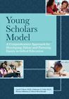 Young Scholars Model : A Comprehensive Approach for Developing Talent and Pur...