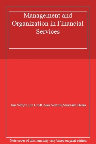 Management and Organization in Financial Services,Ian Whyte,Liz Croft,Ann Norto - Image 1 of 1